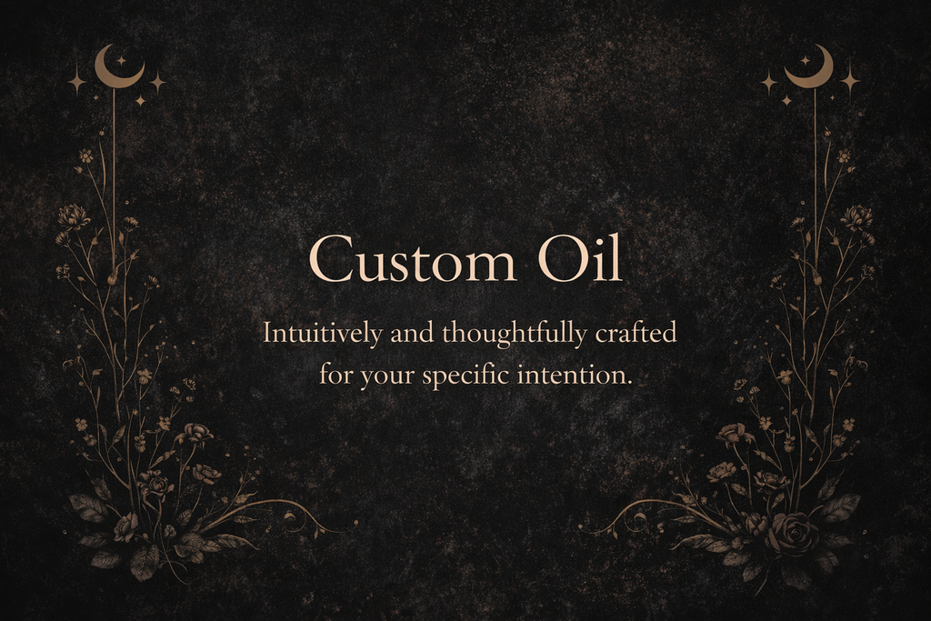 Custom Oil • Intuitively Crafted for Your Specific Intention • Ritual Oil • Made to Order